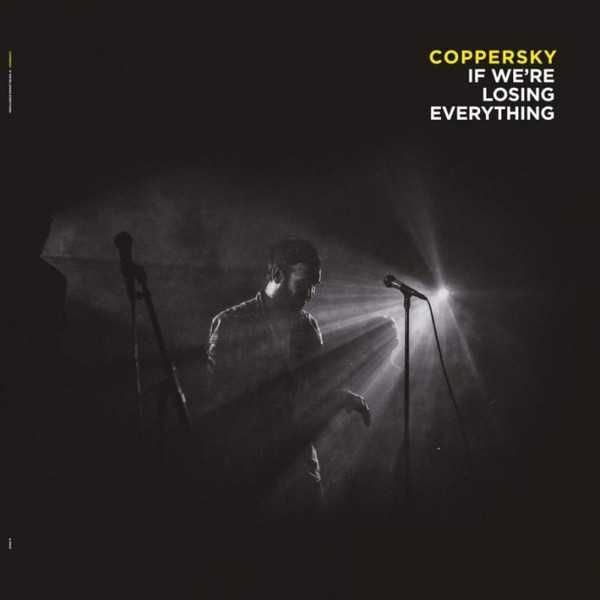 Coppersky – If We're Losing Everything [LP]