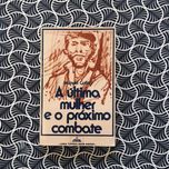 A última Mulher e o Próximo Combate - Manuel Cofiño