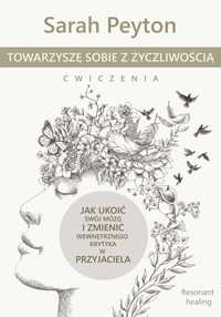 Towarzyszę sobie z życzliwością ćwiczenia
Autor: Sarah Peyton