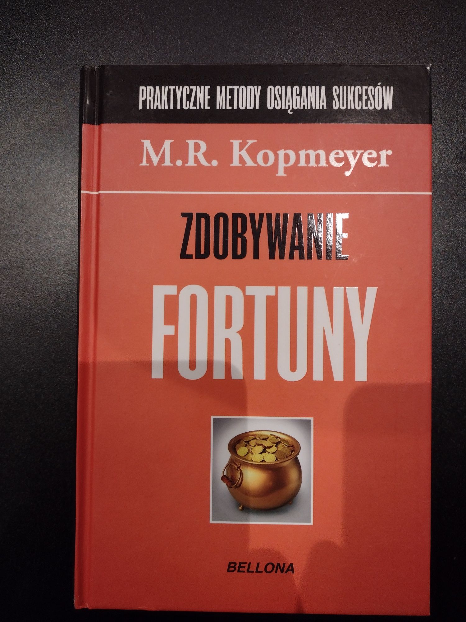 Zdobywanie fortuny - M.R. Kopmeyer
