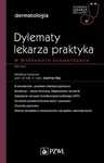 Dylematy lekarza praktyka w wybranych dermatozach. PZWL. Nowy Produkt