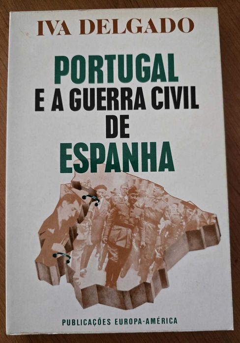 Portugal e a Guerra Civil de Espanha - Iva Delgado