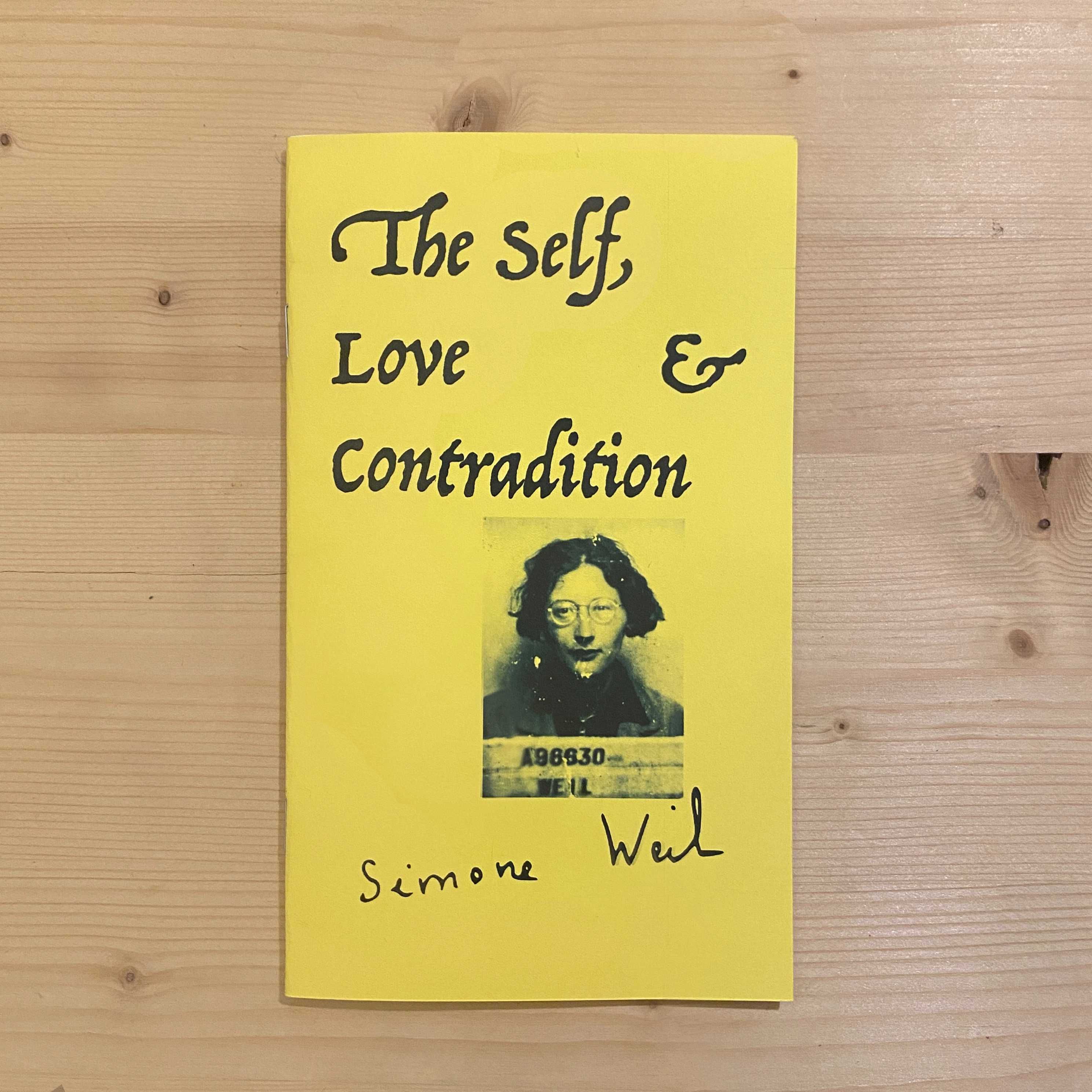 Simone Weil — The Self, Love & Contradiction: Three Essays