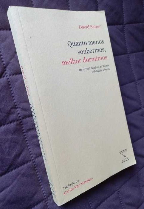 Quanto Menos Soubermos, Melhor Dormimos - David Satter
