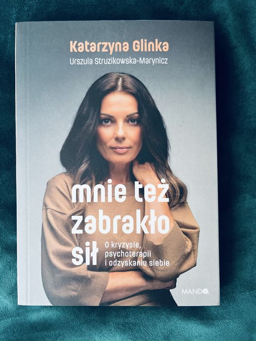 Książka ,,Mnie też zabrakło sił” K.Glinka