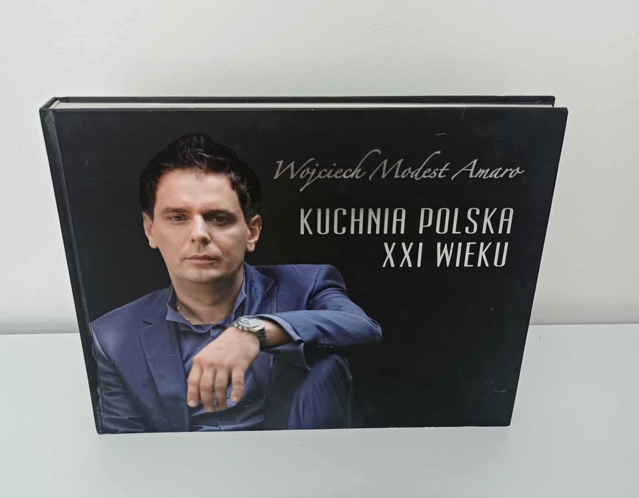 Wojciech Modest Amaro Kuchnia Polska XXI Wieku UNIKAT