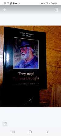 Marian Adamczyk "Trzy nogi Petera Breugla"
Na 1 stronie jest dedykacja