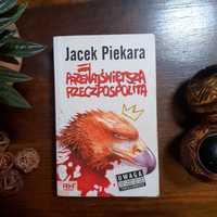 Przenajświętsza Rzeczpospolita - Jacek Piekara