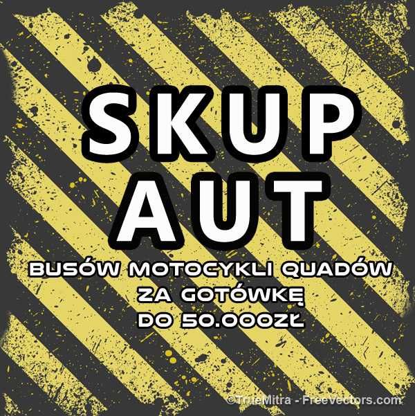 SKUP AUT Drobin Raciąż Płock Dzierżenin Żuki BUSÓW Motocykli GOTÓWKA