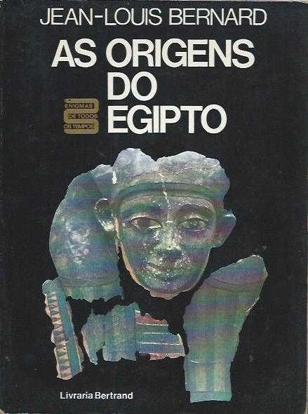 As origens do Egipto-Jean-Louis Bernard-Livraria Bertrand