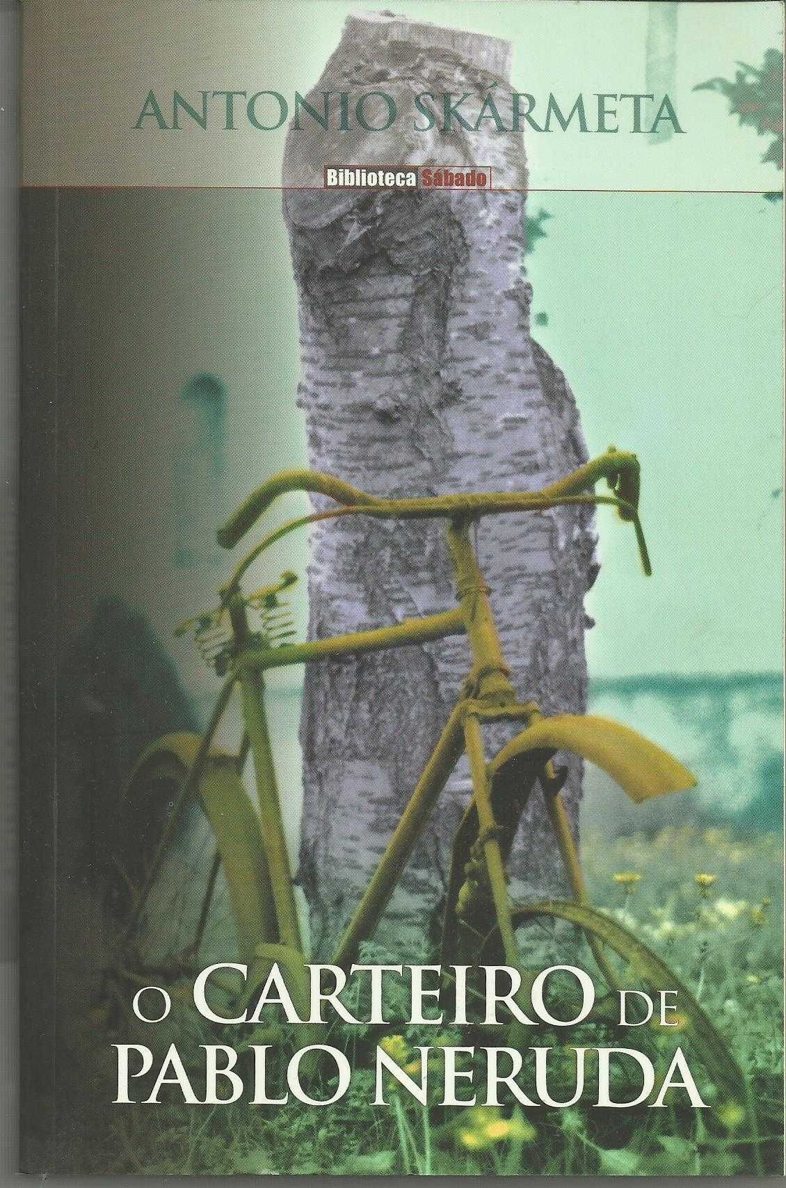 Antonio SKÁRMETA --- O Carteiro de Pablo Neruda