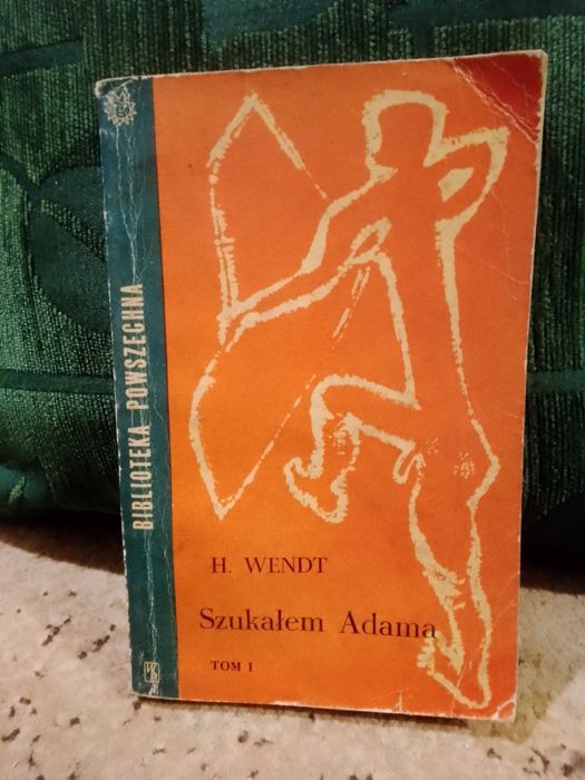 Herbert Wendt szukałem Adama tom 1