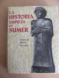 La Historia Empieza en Sumer de Samuel Noah Kramer