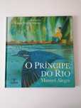 Livro "O príncipe do rio" de Manuel Alegre