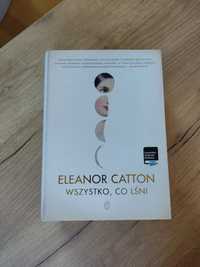 Eleanor Catton Wszystko co lśni