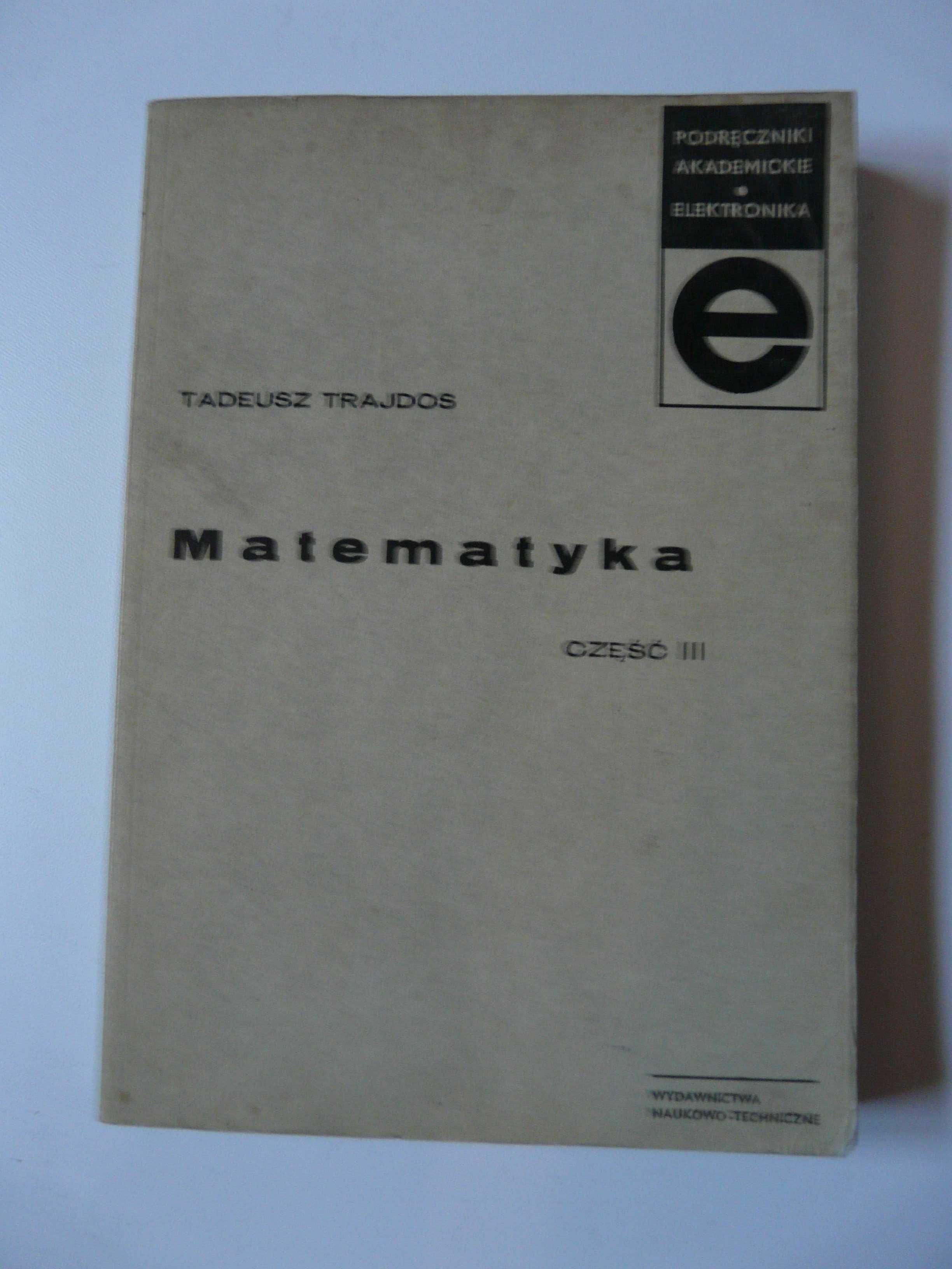Matematyka cz.I , II , III i IV
Podręczniki  Akademickie - Elektronika