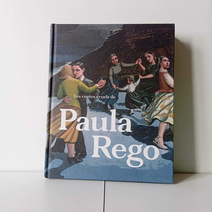 Les Contes Cruels De Paula Rego - Paula Rego