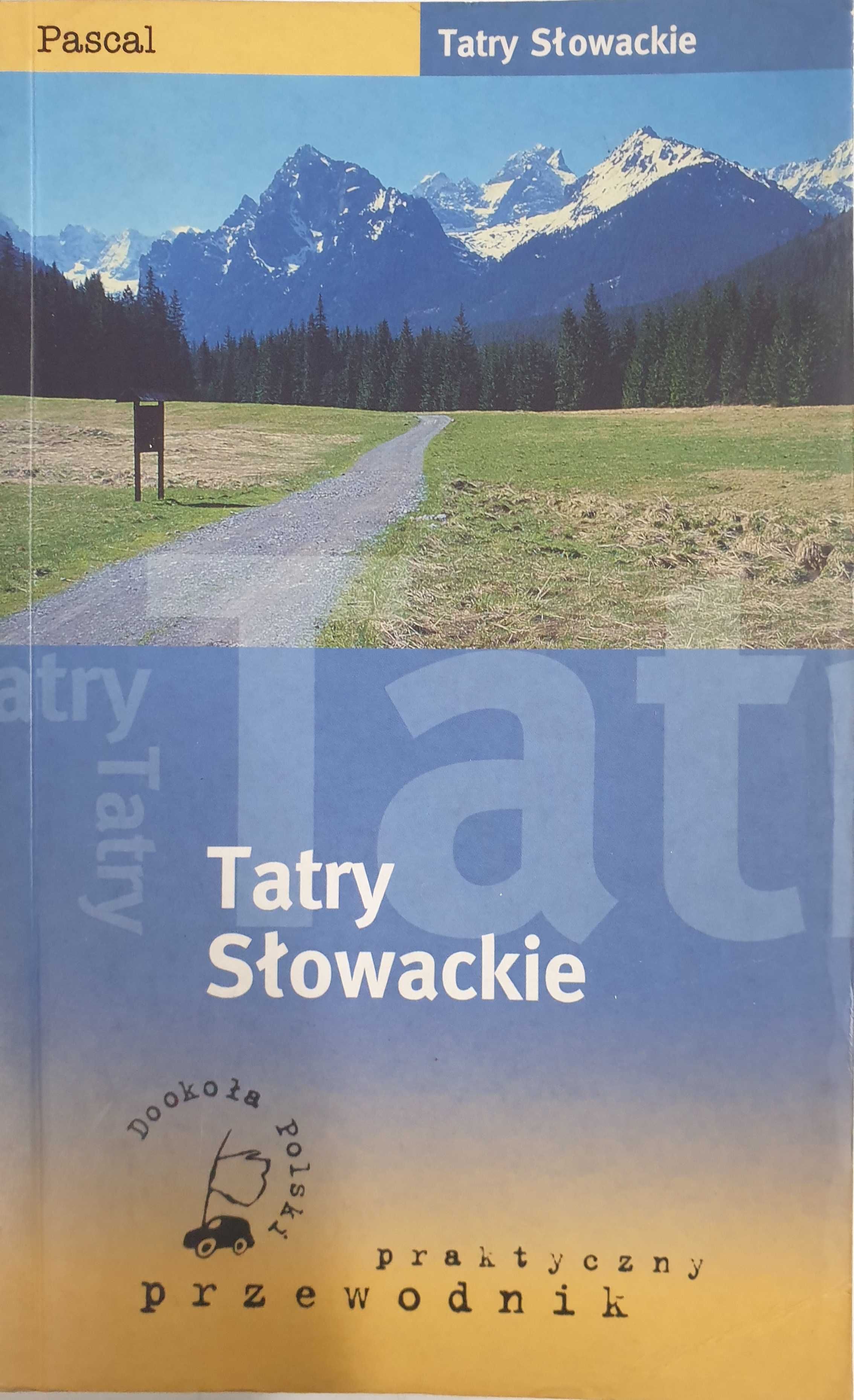 Tatry Słowackie. Praktyczny przewodnik Pascala