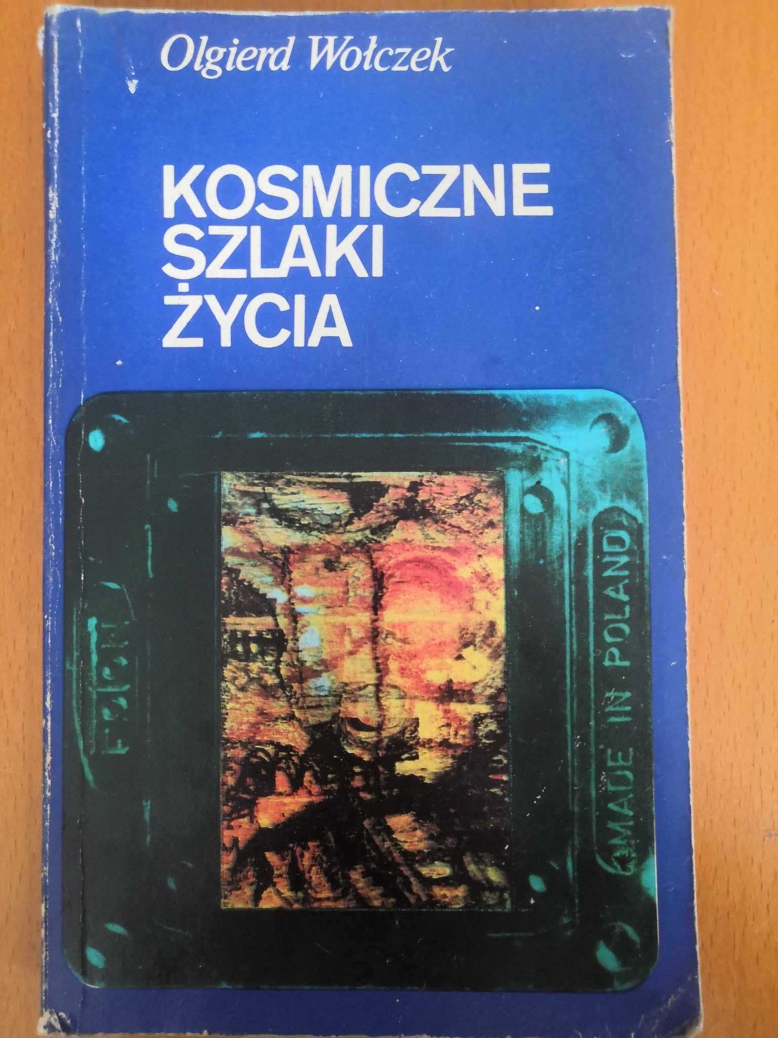 Kosmiczne szlaki życia - Olgierd Wołczek