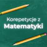 Korepetycje z matematyki - dojazd do klienta, Nowa Sól i okolice