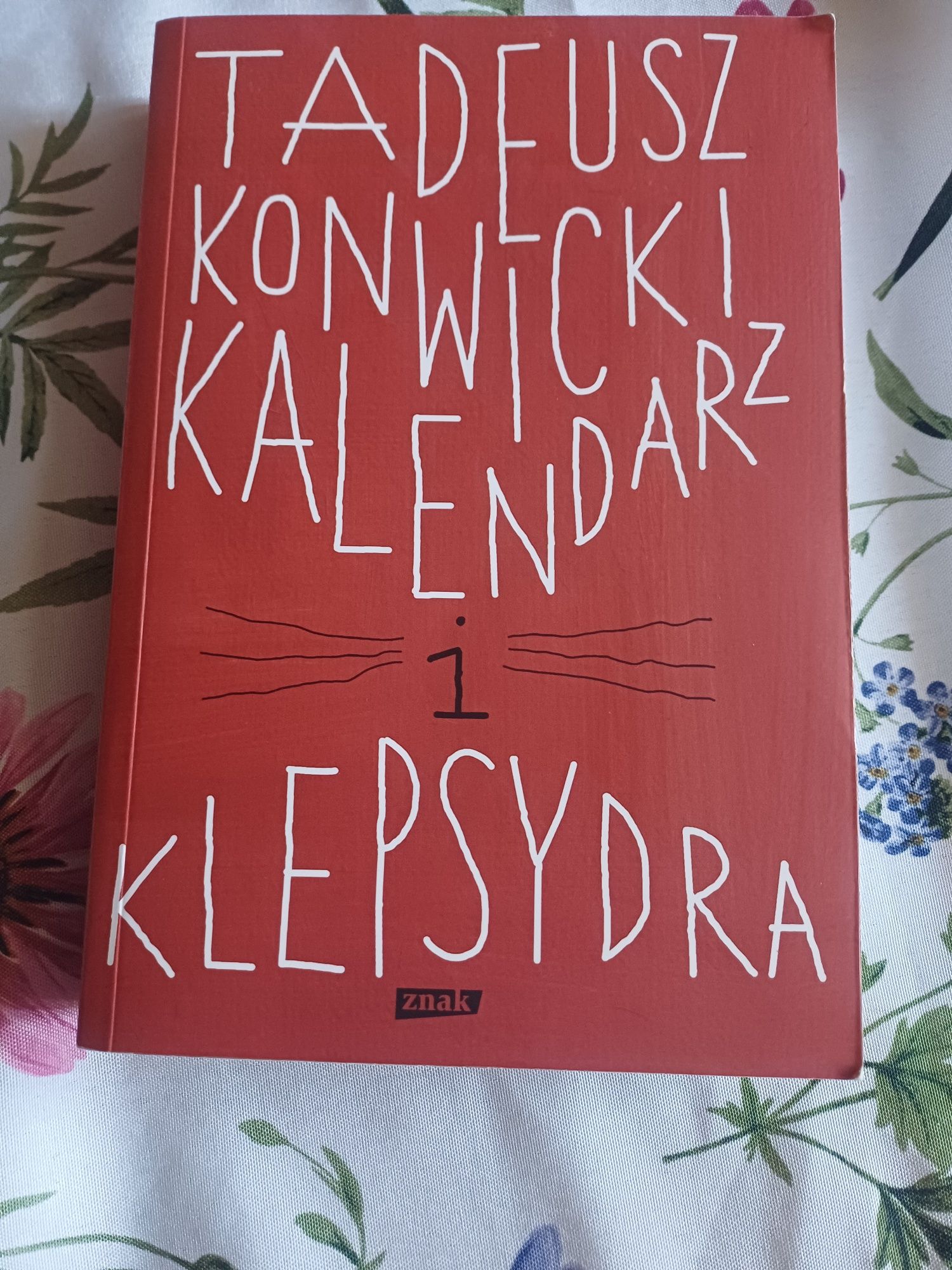 Tadeusz Konwicki Kalendarz i Klepsydra