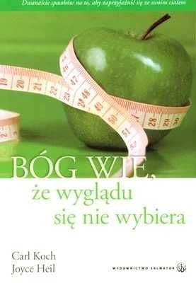 Bóg Wie, że wyglądu się nie wybiera. Carl Koch, Joyce Heil (Nowa)