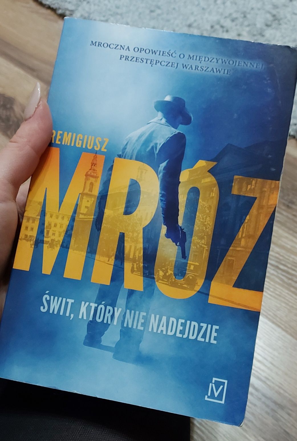 Remigiusz Mróz "Świt, który nigdy nie nadejdzie"