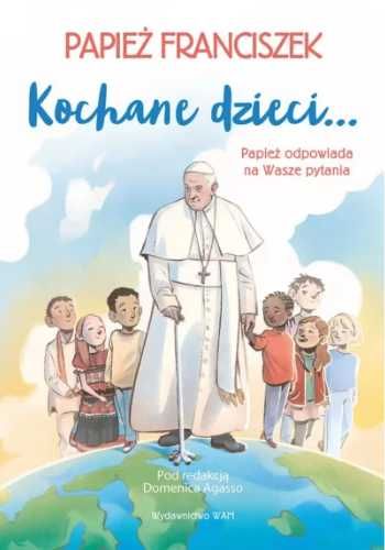 Kochane dzieci.. Papież odpowiada na Wasze pytania - Domenico Agasso,