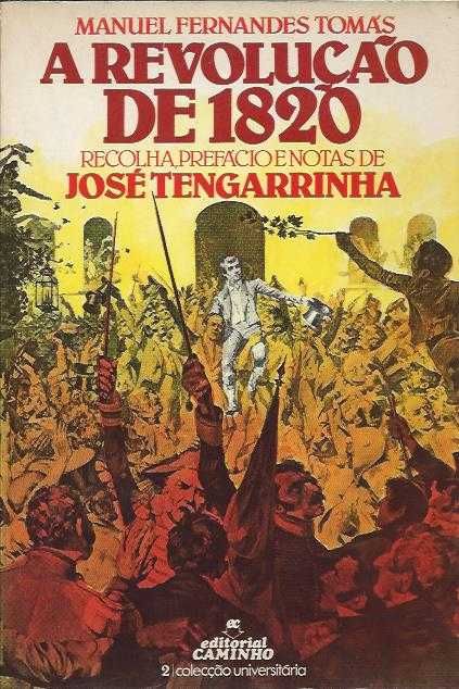 A Revolução de 1820 -Manuel Fernandes Tomás, José Tengarrinha