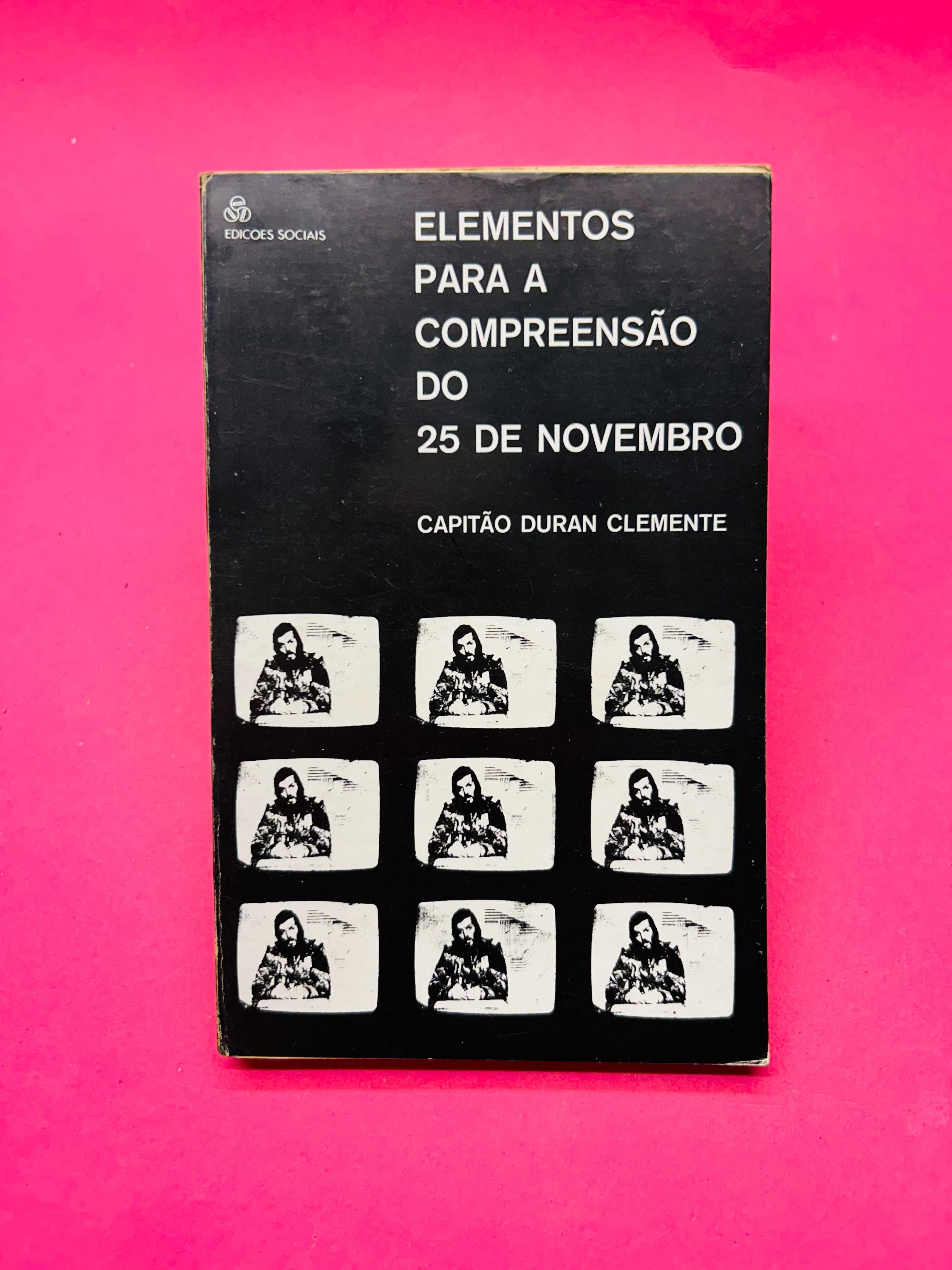 Elementos Para A Compreensão Do 25 De Novembro -Capitão Duran Clemente