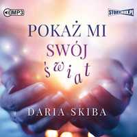 Pokaż Mi Swój Świat Audiobook, Daria Skiba