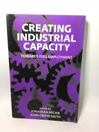 Creating Industrial Capacity: Towards Full Employment