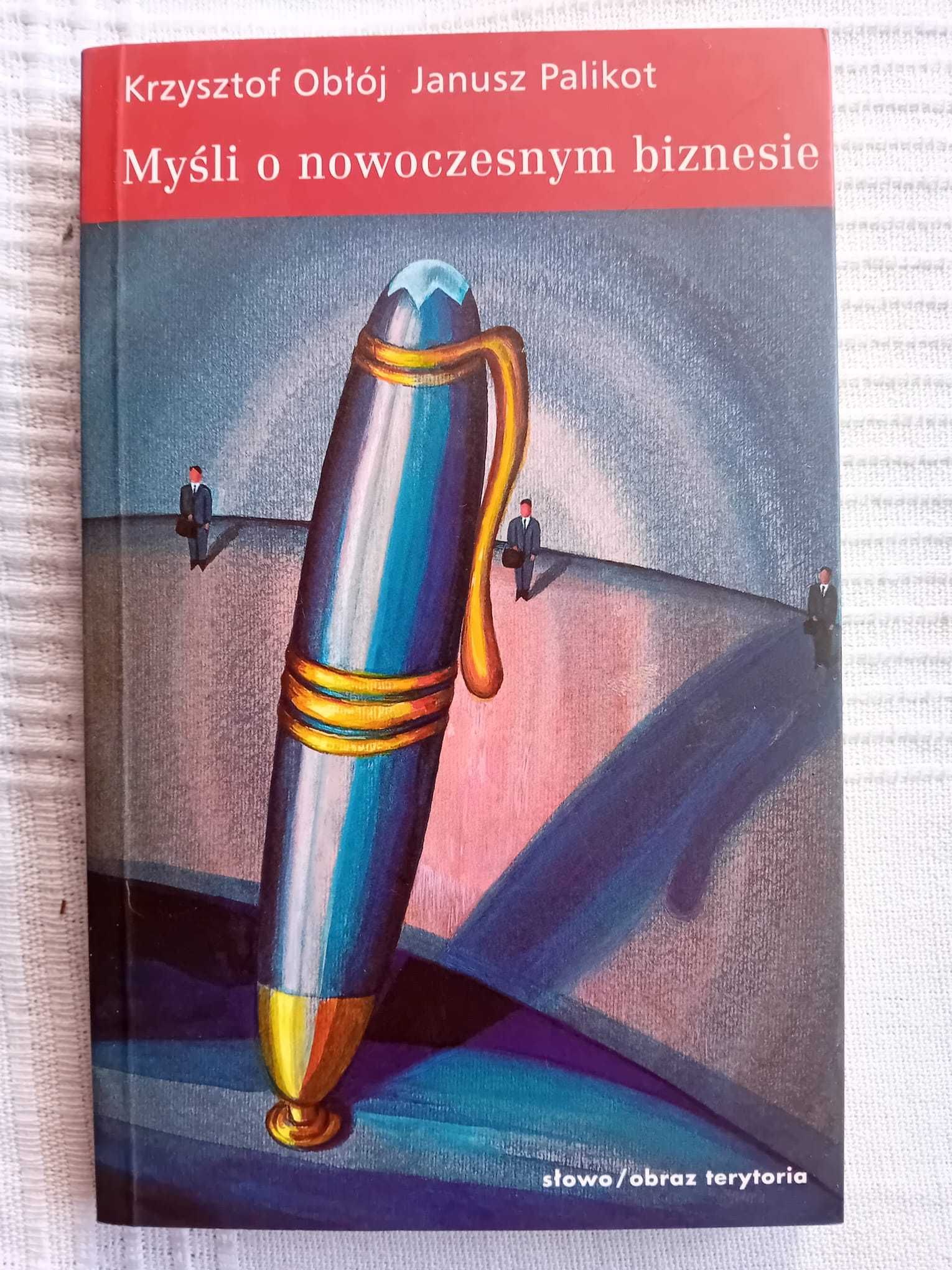 Myśli o nowoczesnym biznesie - Krzysztof Obłój, Janusz Palikot