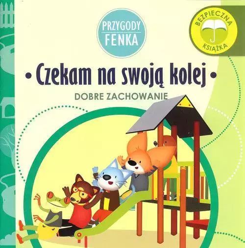 Czekam na swoją kolej Przygody Fenka. Wydawnictwo Edukacyjne Sobik