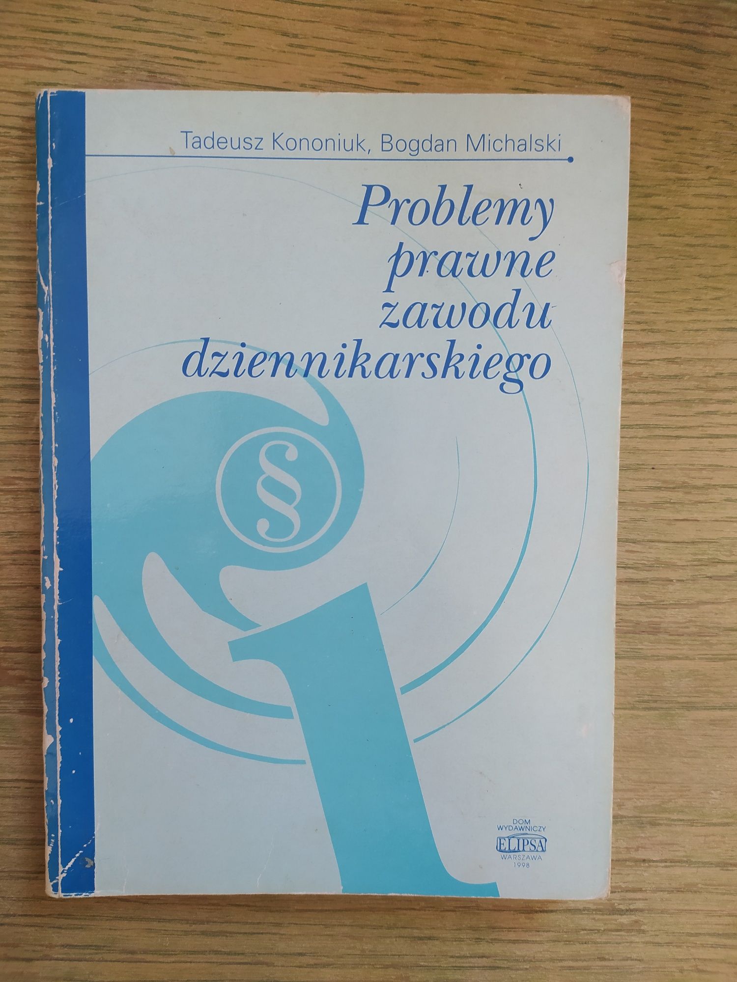 T. Kononiuk, B. Michalski - Problemy prawne zawodu dziennikarskiego