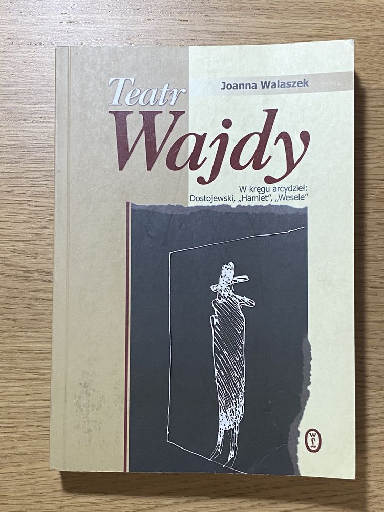Teatr Wajdy - Joanna Walaszek, Kraków 2003, Wydawnictwo Literackie