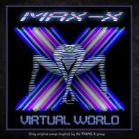 MAX-X - WIRTUAL WORLD (Italo Disco / Synth Pop)