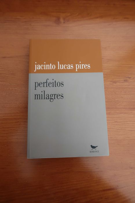 Perfeitos Milagres - Jacinto Lucas Pires