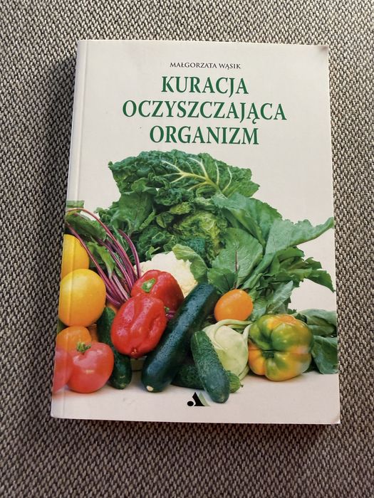 Poradnik: "Kuracja oczyszczająca organizm" - Małgorzata Wąsik