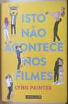 Isto não acontece nos filmes- Lynn Painter