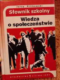 Słownik szkolny Wiedza o społeczeństwie WOS J. Pilikowski