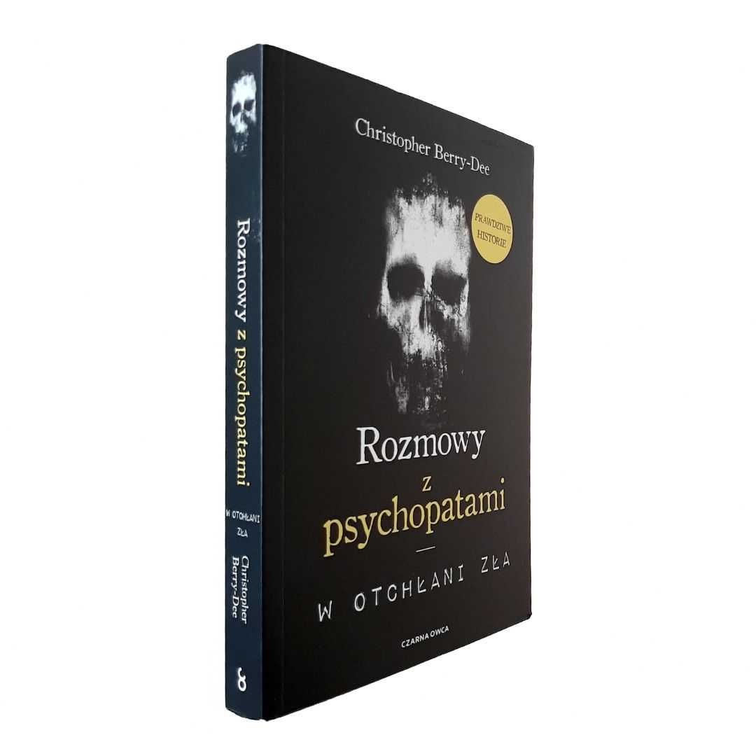 Rozmowy z psychopatami. W otchłani zła | Christopher Berry-Dee