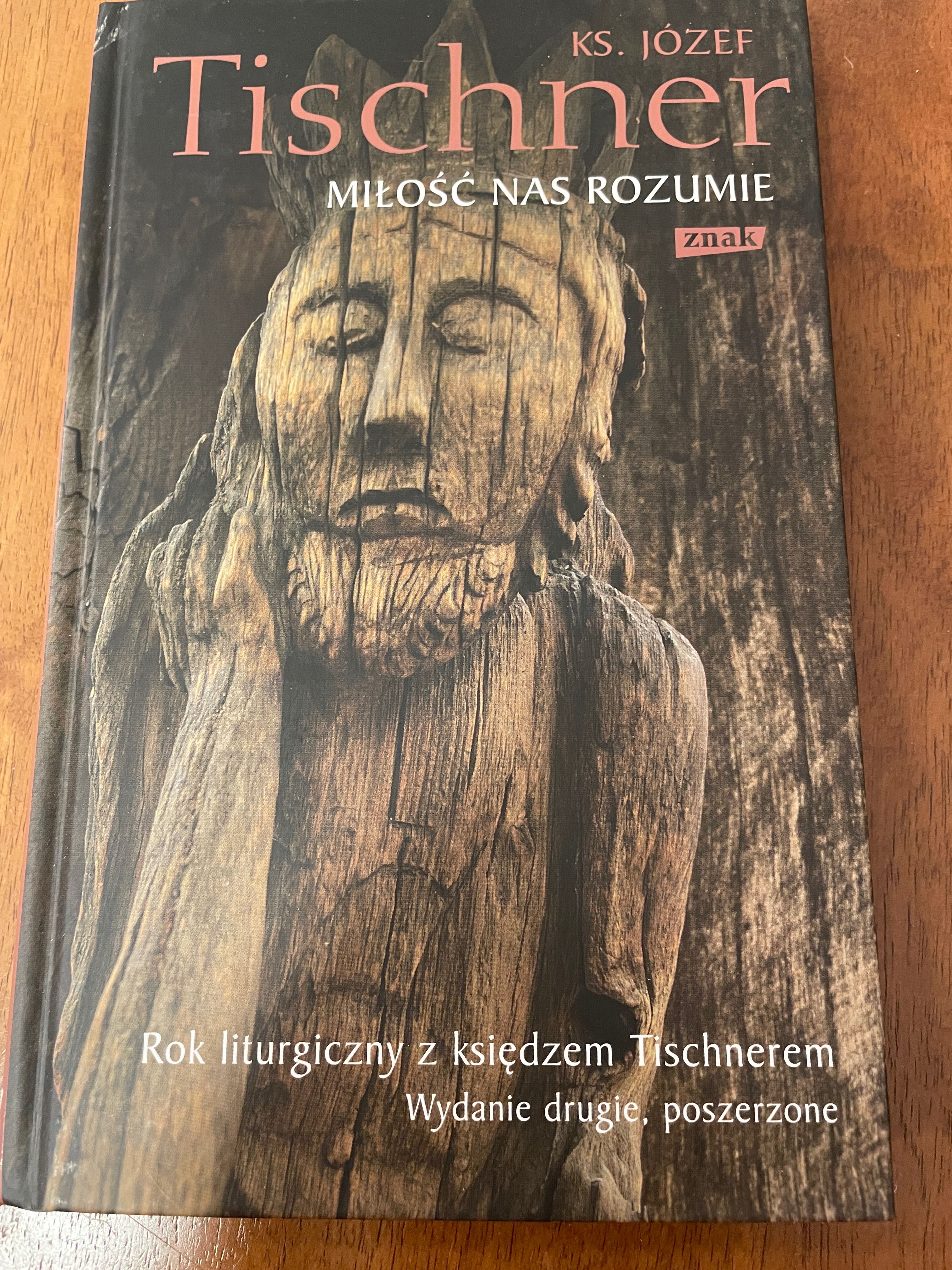 Ks. Józef Tischner MIŁOŚĆ NAS ROZUMIE Rok liturgiczny z księdzem