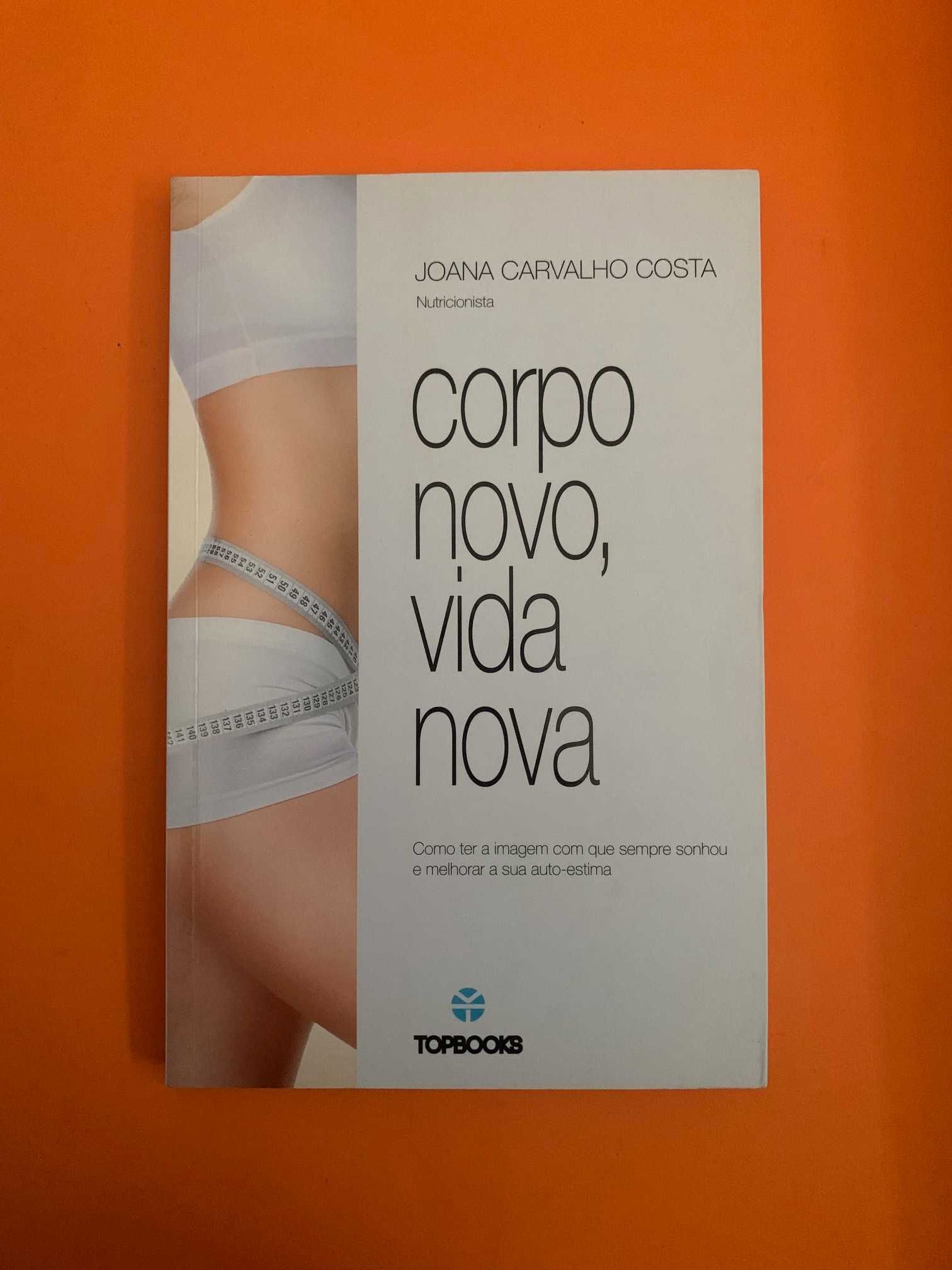 Corpo novo, vida nova - Joana Carvalho Costa