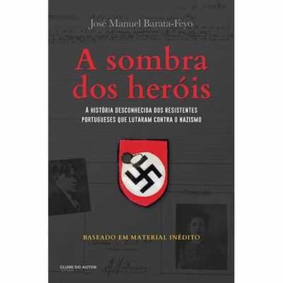 A Sombra dos Heróis -  José Manuel Barata-Feyo