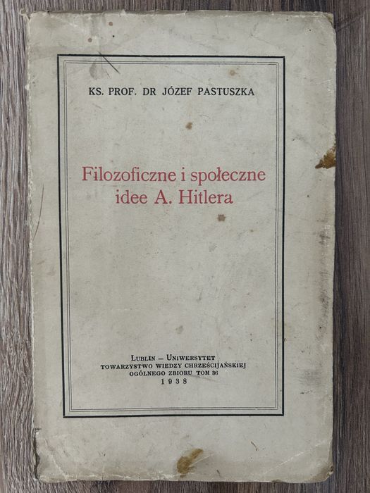 Książka Filozoficzne i społeczne idee A. Hitlera Józef Pastuszka 1938