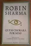 Livro de Auto-ajuda "Quem chorará por mim?" de Robin Sharma