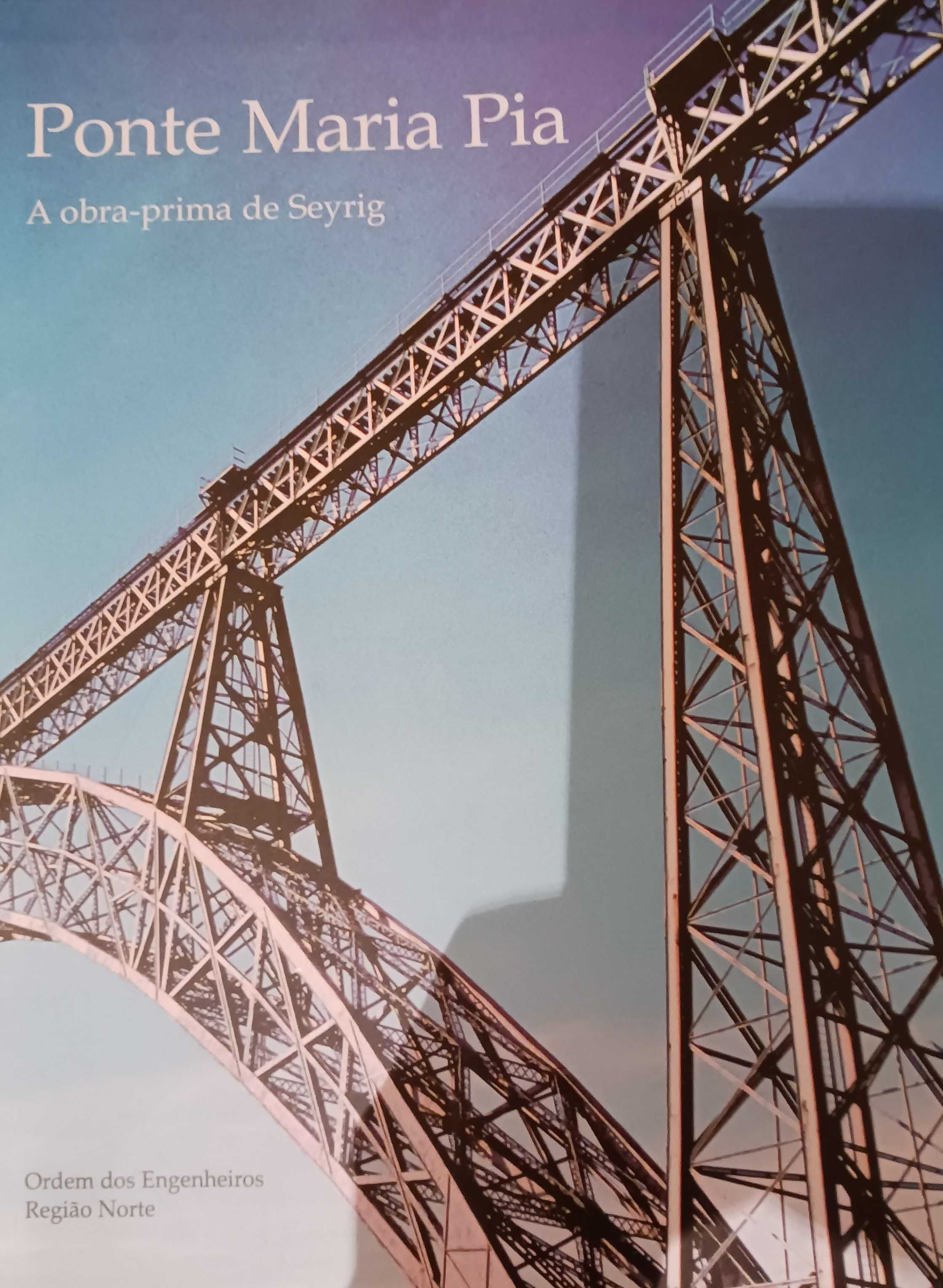 Livro Ponte Maria Pia - A obra-prima de Seyrig