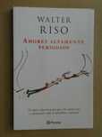 Amores Altamente Perigosos de Walter Riso - 1ª Edição