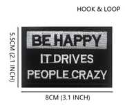 Bordado Be Happy It Drives People Crazy